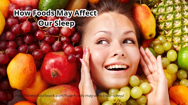 How Foods May Affect Our Sleep 